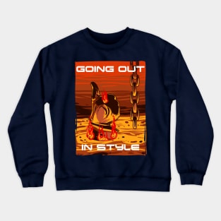 Going Out In Style Crewneck Sweatshirt